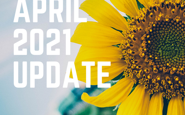 sunflower with text over it reading "april 2021 update"